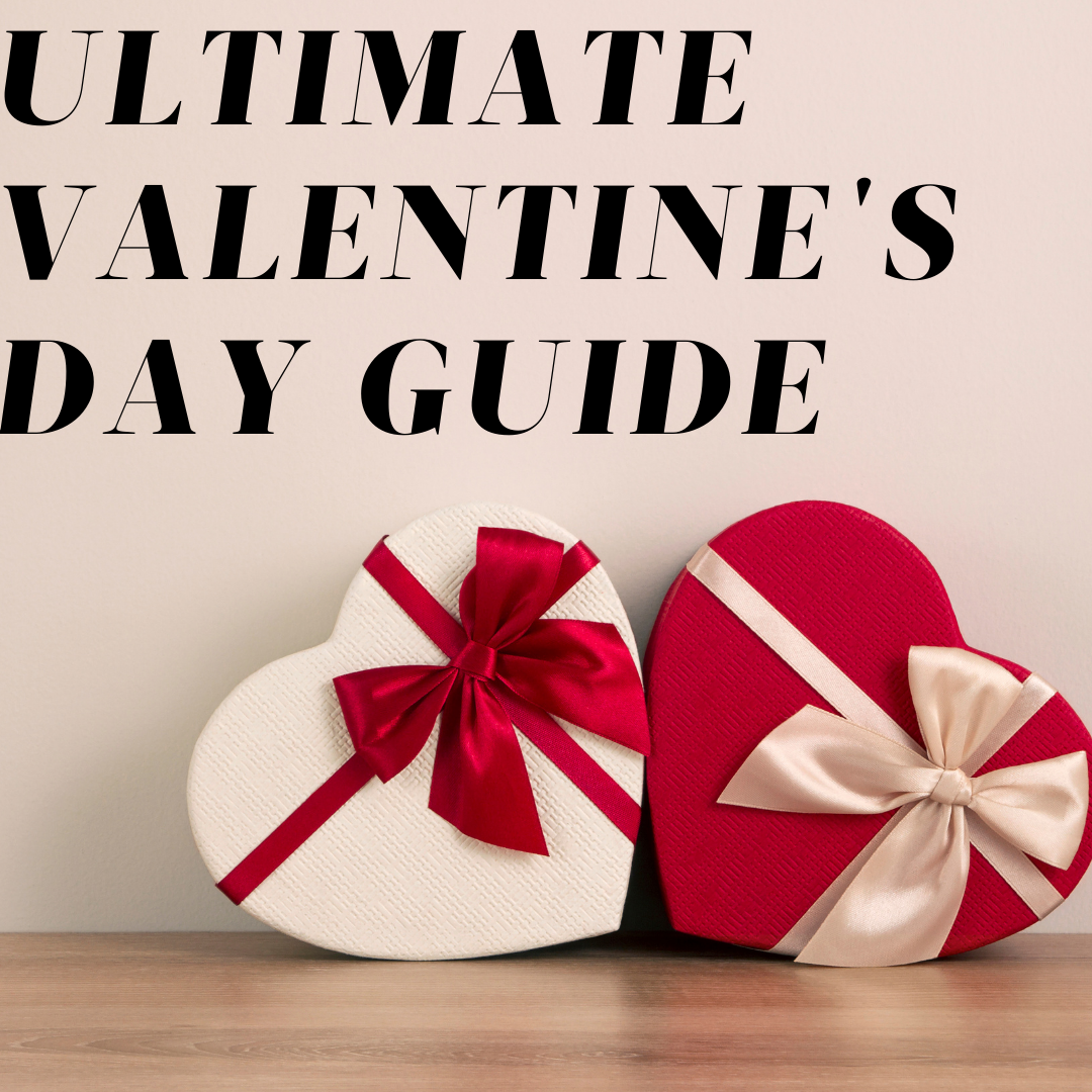 The Ultimate Valentine's Day Guide